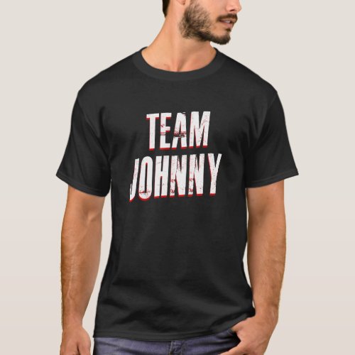 Team Johnny Fan Club Support Friend  Family T_Shirt