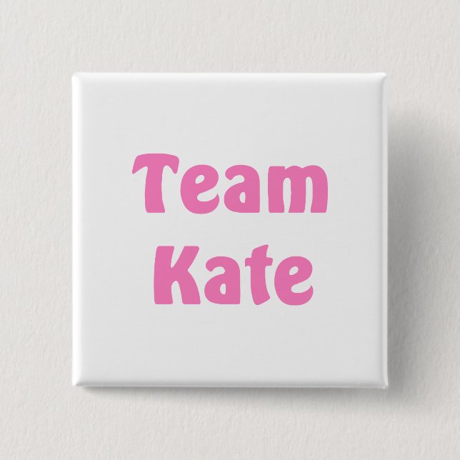 Team Kate Pinback Button (Front)