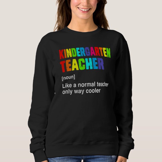 Team Kindergarten Teacher Cute Definition Hello Ki Sweatshirt (Front)