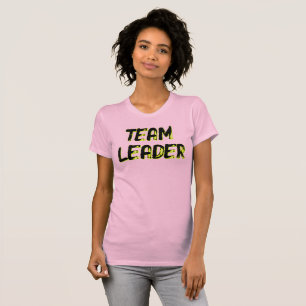 TEAM LEADER - (front AND back) T-Shirt