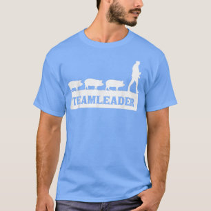 Team Leader - Pig Farmer - Pigs - Farming T-Shirt
