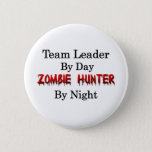Team Leader/zombie Hunter Pinback Button at Zazzle