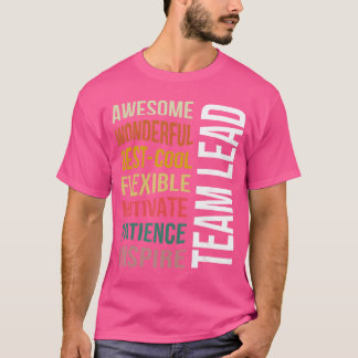 Team Leadshirt Funny Appreciation Inspire friends T-Shirt