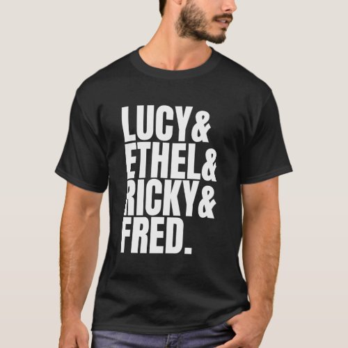 Team Lucy Ethel Ricky Fred 50S Tv T_Shirt