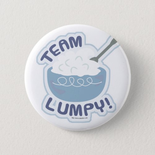 Team Lumpy Mashed Potatoes Pinback Button