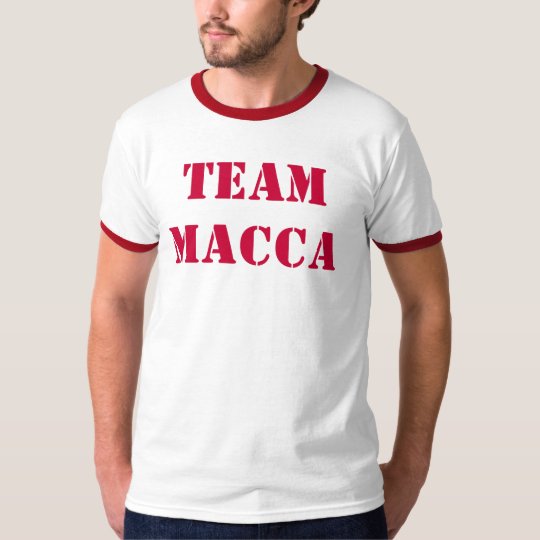 Team Macca T-Shirt | Zazzle.com