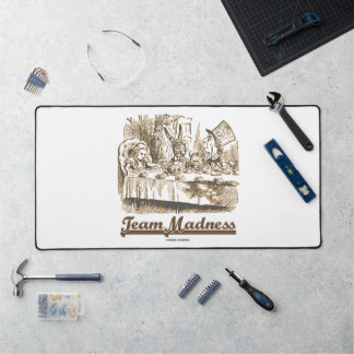 Team Madness Wonderland Mad Tea Party Humor Desk Mat
