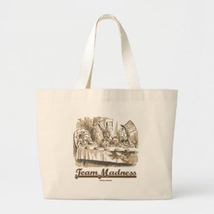 Team Madness Wonderland Mad Tea Party Humor Large Tote Bag