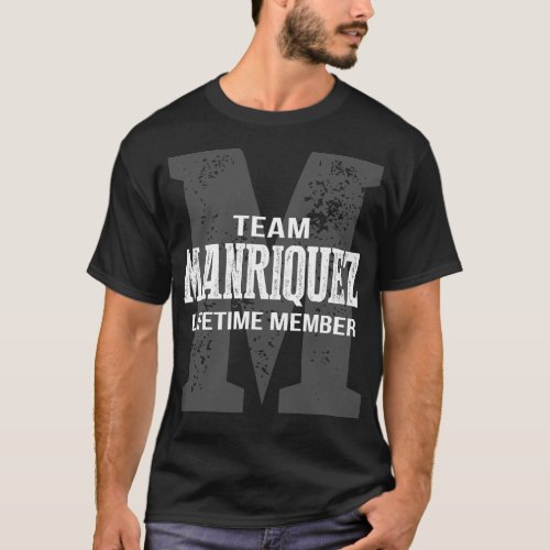 Team MANRIQUEZ Lifetime Member T_Shirt