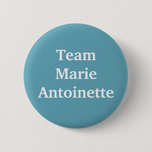 Team Marie Antoinette Button (Front)