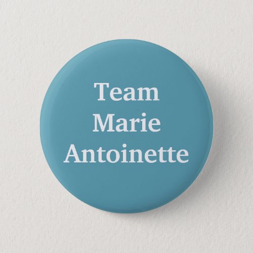 Team Marie Antoinette Button