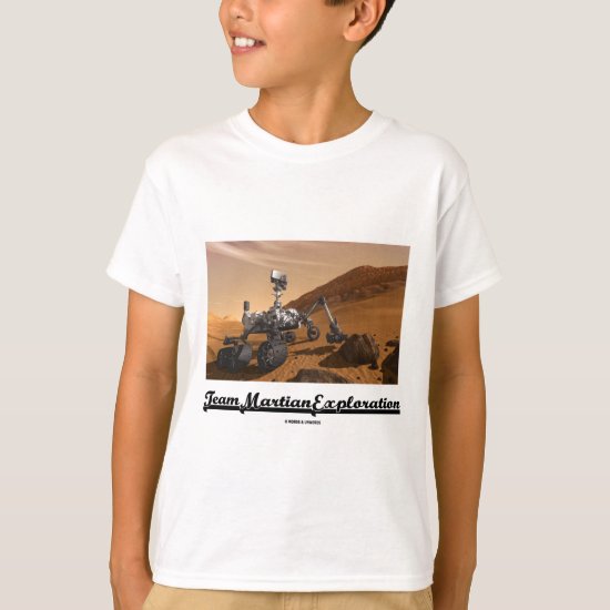 Team Martian Exploration (Curiosity Rover On Mars) T-Shirt