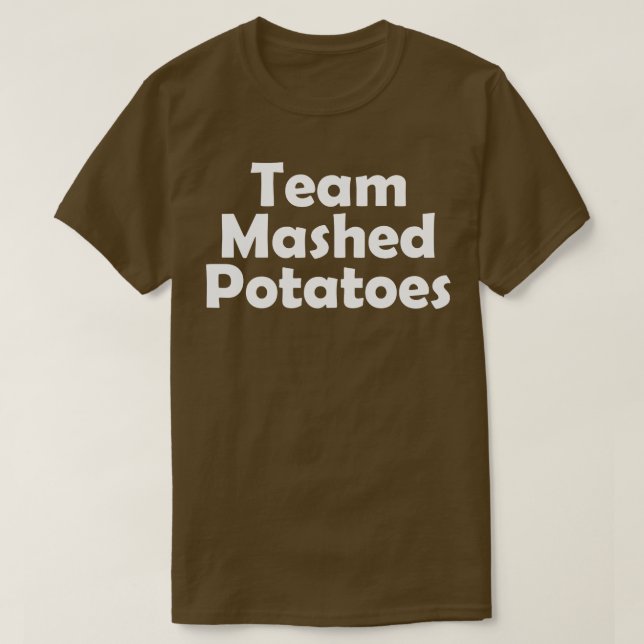 Team Mashed Potatoes family matching Thanksgiving  T-Shirt (Design Front)