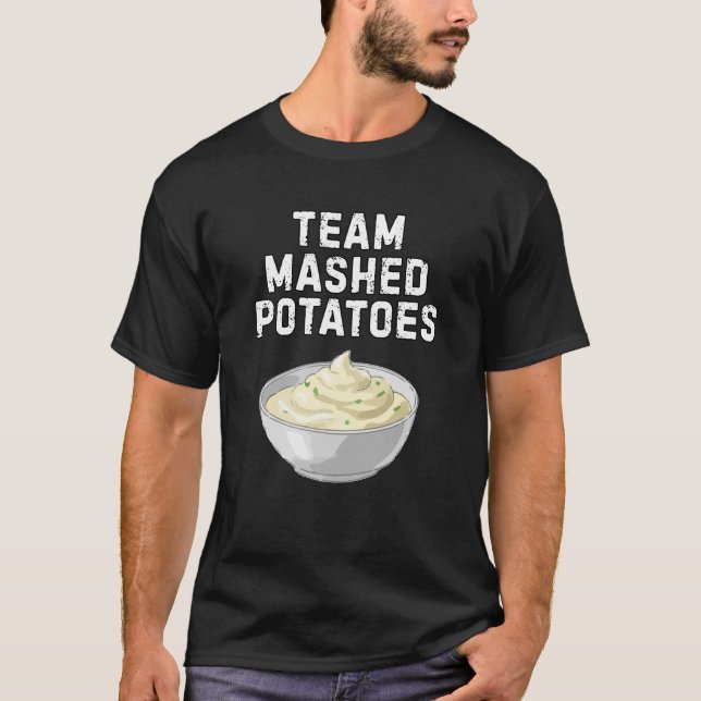 Team Mashed Potatoes Shirt Funny Food Lover (Front)
