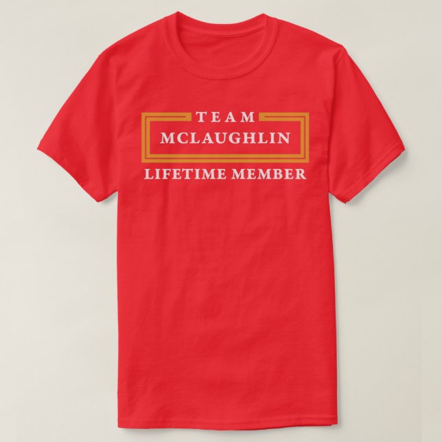Team Mclaughlin Lifetime Member Surname  T-Shirt (Design Front)