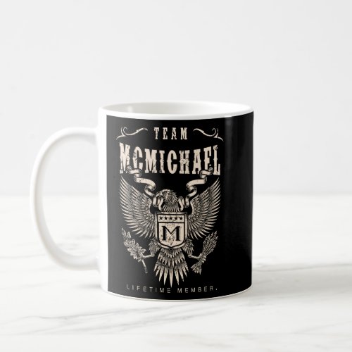 TEAM MCMICHAEL Lifetime Member  Coffee Mug