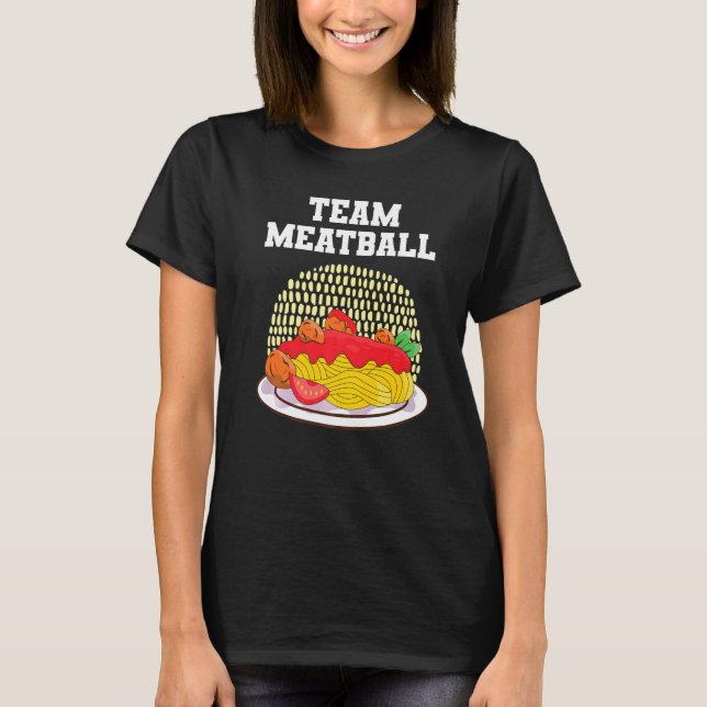 Team Meatball Spaghetti And Meatballs T-Shirt (Front)