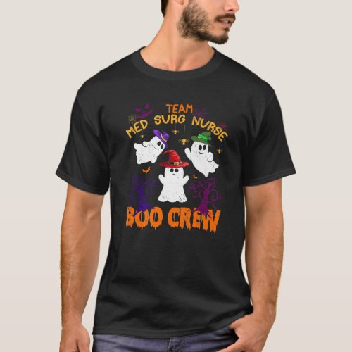 Team Med Surg Nurse Boo Crew Fun Halloween Witch G T_Shirt