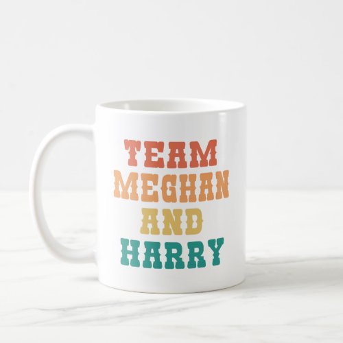 Team Meghan And Harry Funny Cute Retro Vintage  Coffee Mug