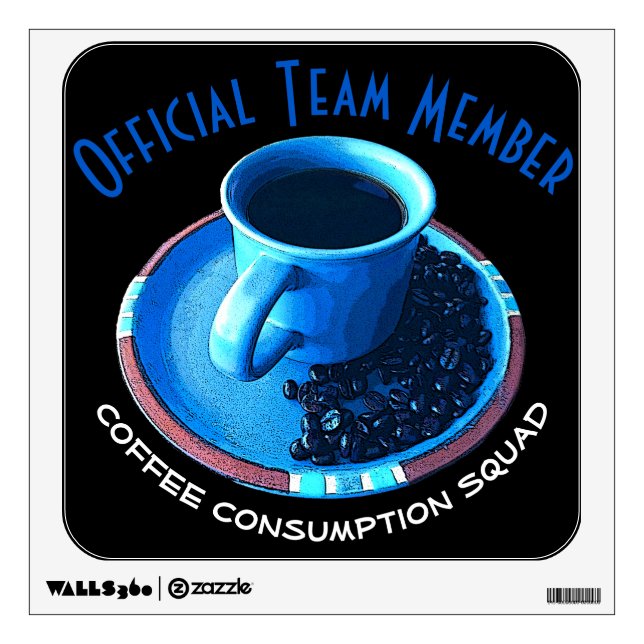 Team Member | Black Coffee Consumption Team Member Wall Sticker (Front)