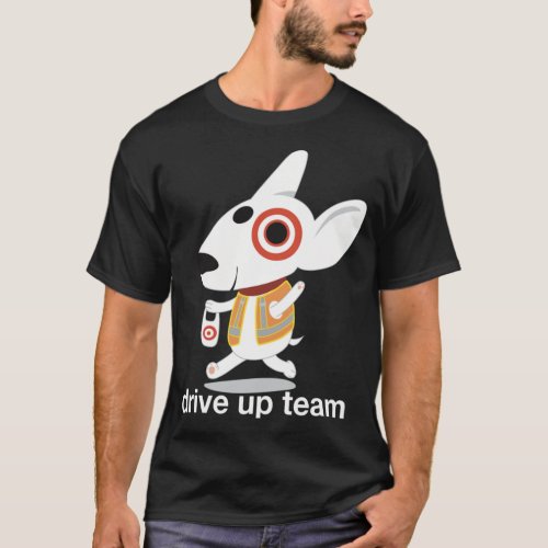 Team Member _ Drive Up Team Bullseye  Design  Gues T_Shirt