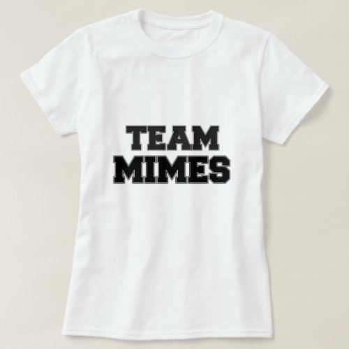 Team Mimes T_Shirt