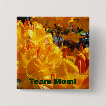 Team Mom! buttons Orange Rhodies Flowers