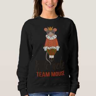 Team Mouse Nutcracker  Christmas Dance Funny Soldi Sweatshirt