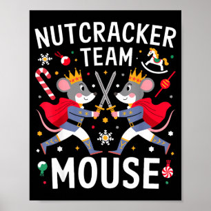 Team Mouse Nutcracker Shirt Christmas Dance Funny Poster
