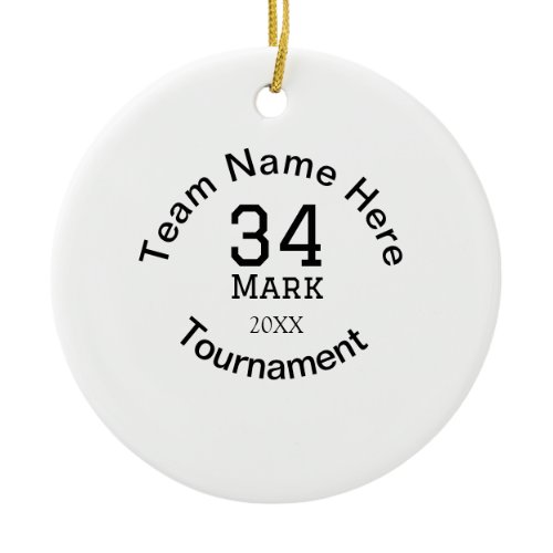 Team name here add name tournament year text ceramic ornament