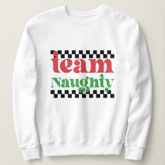 Team Naughty christmas Sweatshirt