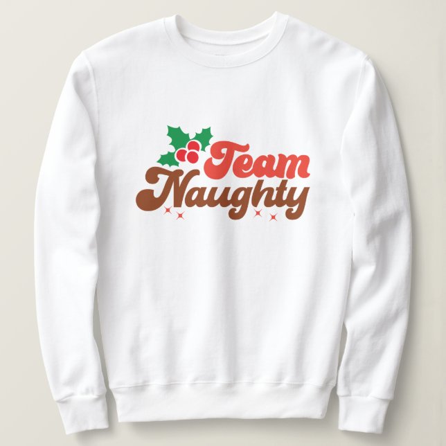 Team naughty christmas  sweatshirt (Design Front)
