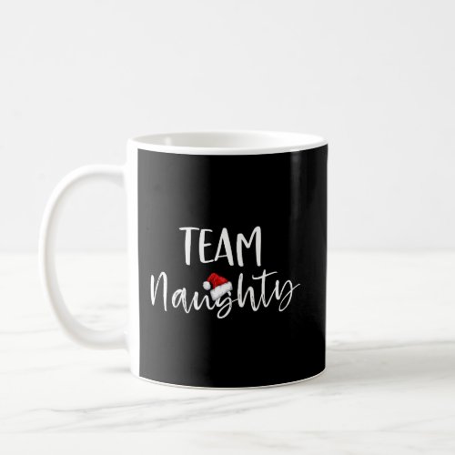 Team Naughty Funny Christmas Family Matching Pajam Coffee Mug