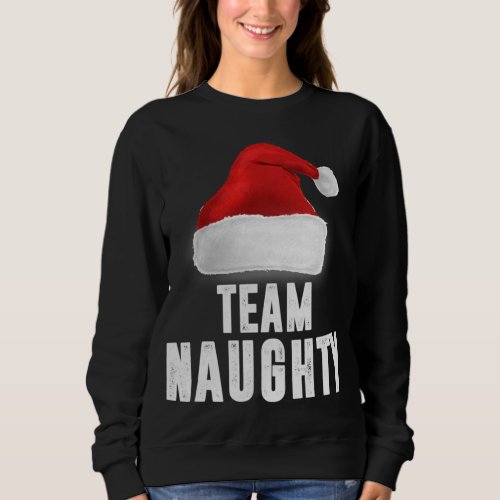 Team Naughty Funny Christmas Pajama Family Matchin Sweatshirt