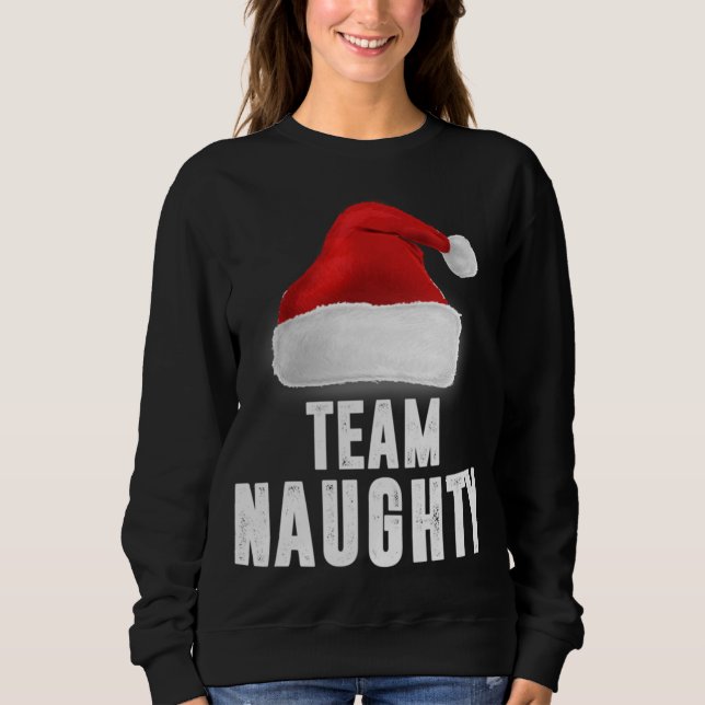 Team Naughty Funny Christmas Pajama Family Matchin Sweatshirt (Front)