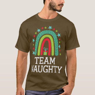 Team Naughty Rainbow Matching Christmas s For Coup T-Shirt