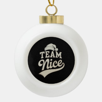 Team Nice Santa Hat Christmas Xmas Matching Family Ceramic Ball Christmas Ornament