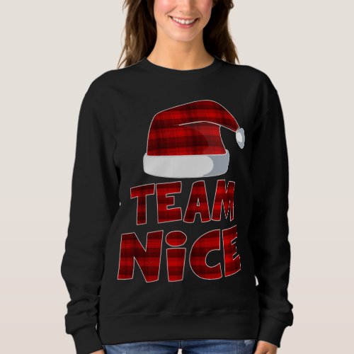 Team Nice Santa Red Plaid Claus Christmas Pajama F Sweatshirt