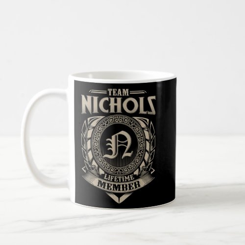 Team Nichols Lifetime Member Vintage Nichols Famil Coffee Mug