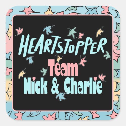 Team Nick And Charlie  Square Sticker