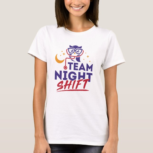 Team Night Shift Hospital Doctor Nurse Staff T-Shirt (Front)