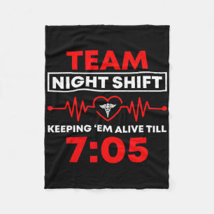 Team Night Shift Keeping Me Alive Till Funny Nurse Fleece Blanket