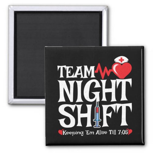 Team Night Shift _ Night Shift Nurse Magnet