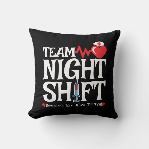 Team Night Shift _ Night Shift Nurse Throw Pillow