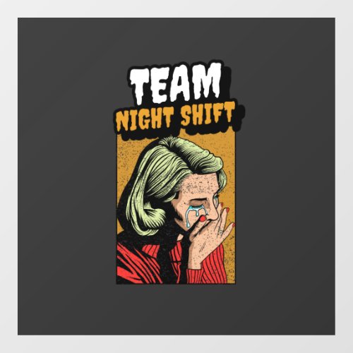 Team Night Shift Window Cling