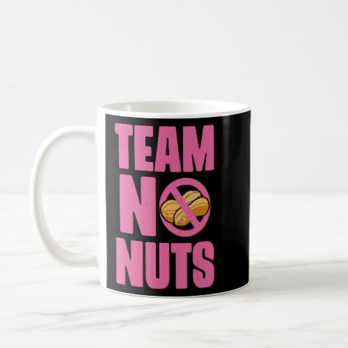Team No Nuts Apparel  Coffee Mug
