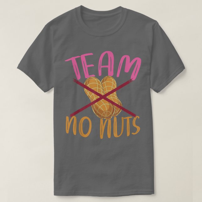 Team No Nuts Team Girl Baby Shower Party Funny Gen T-Shirt (Design Front)