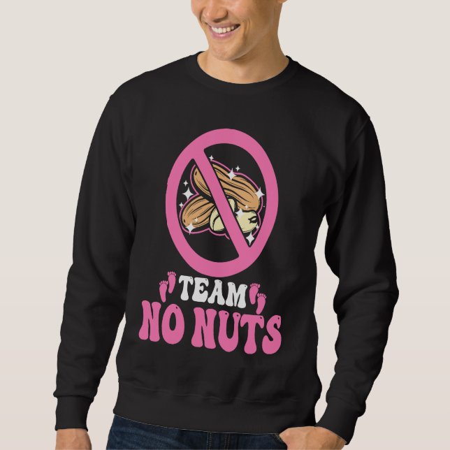 Team No Nuts Team Pink Gender Reveal Team Girl Sweatshirt (Front)