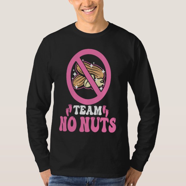 Team No Nuts Team Pink Gender Reveal Team Girl T-Shirt (Front)