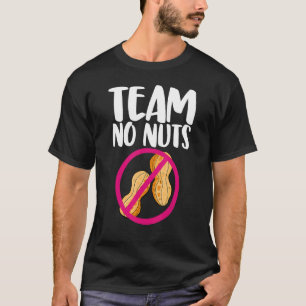 Team No Peanut Tasty Nutty Gender Reveal Nuts Lov T-Shirt